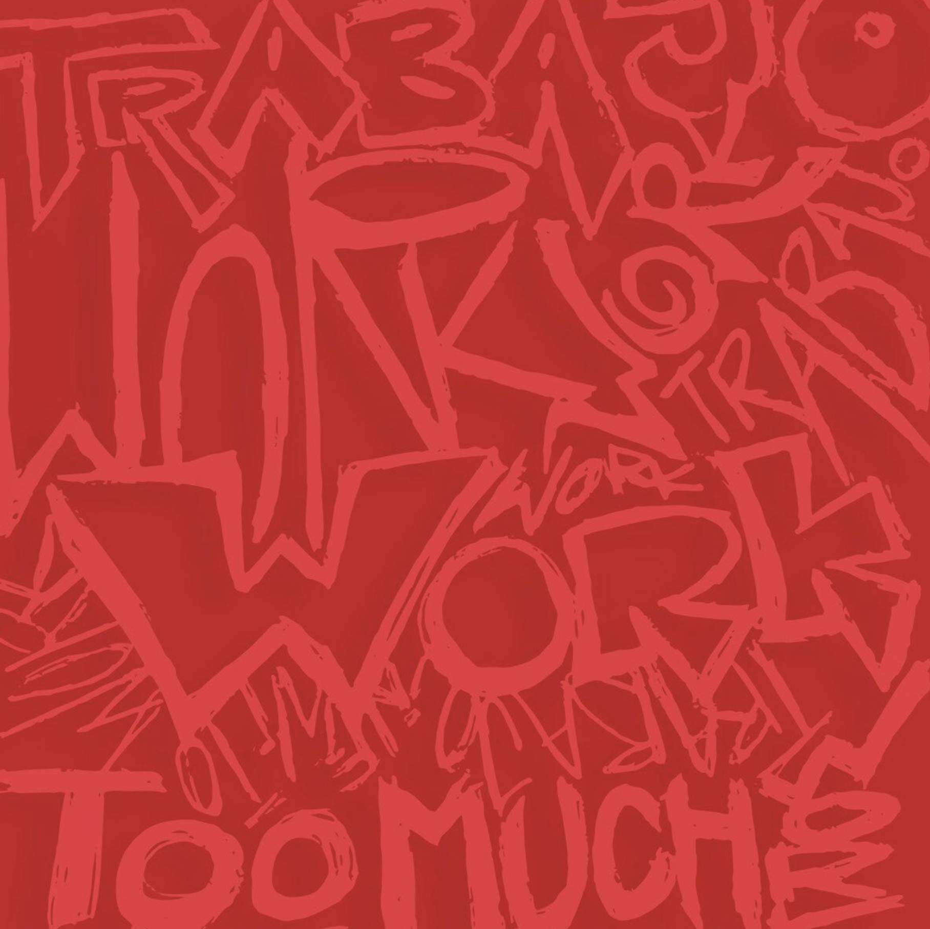 Patrón rojo de palabras escritas a mano «TRABAJO», «WORK» y «TOO MUCH» repetidas en estilo grafiti
