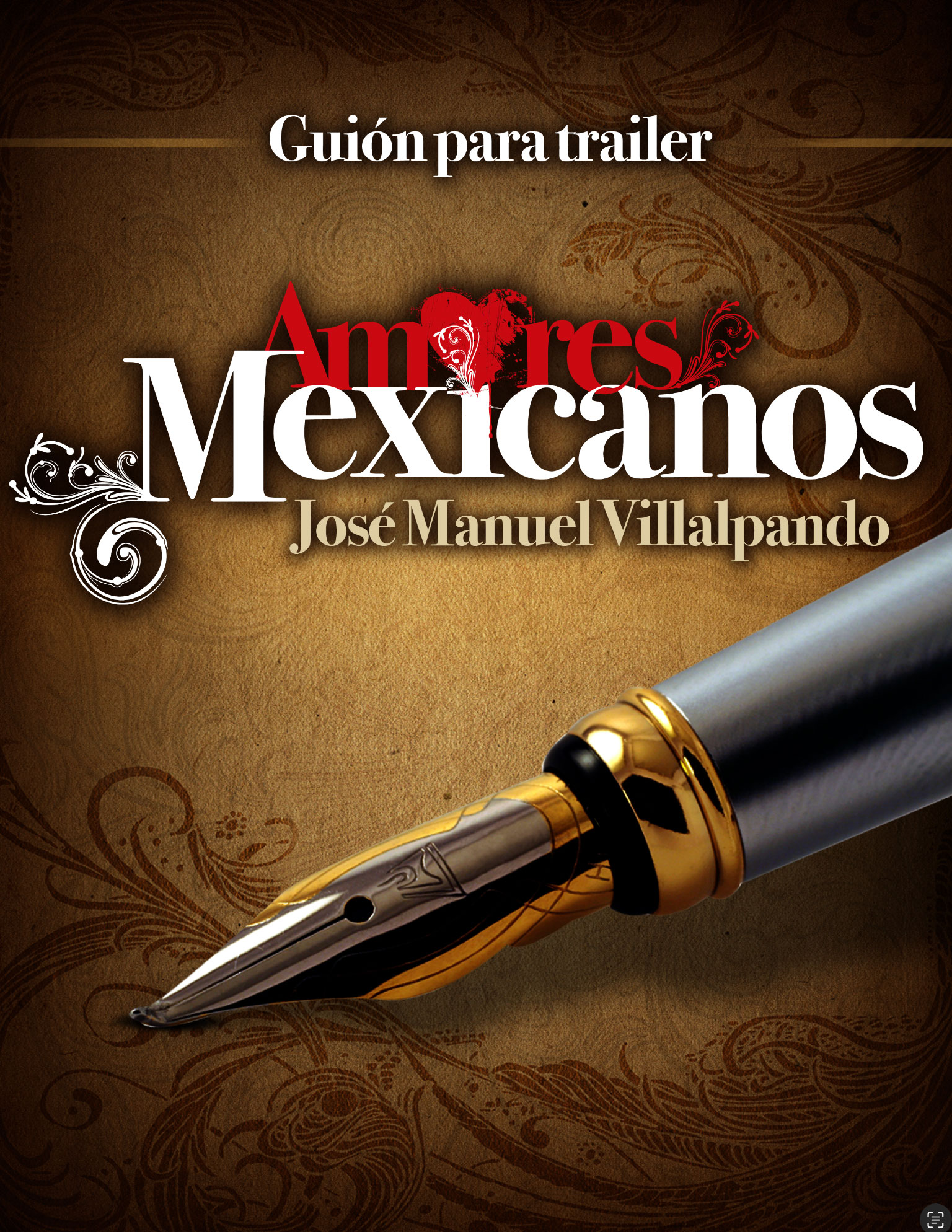 Cartel con el logotipo de Amores Mexicanos y una pluma fuente, titulado "Guión para trailer"