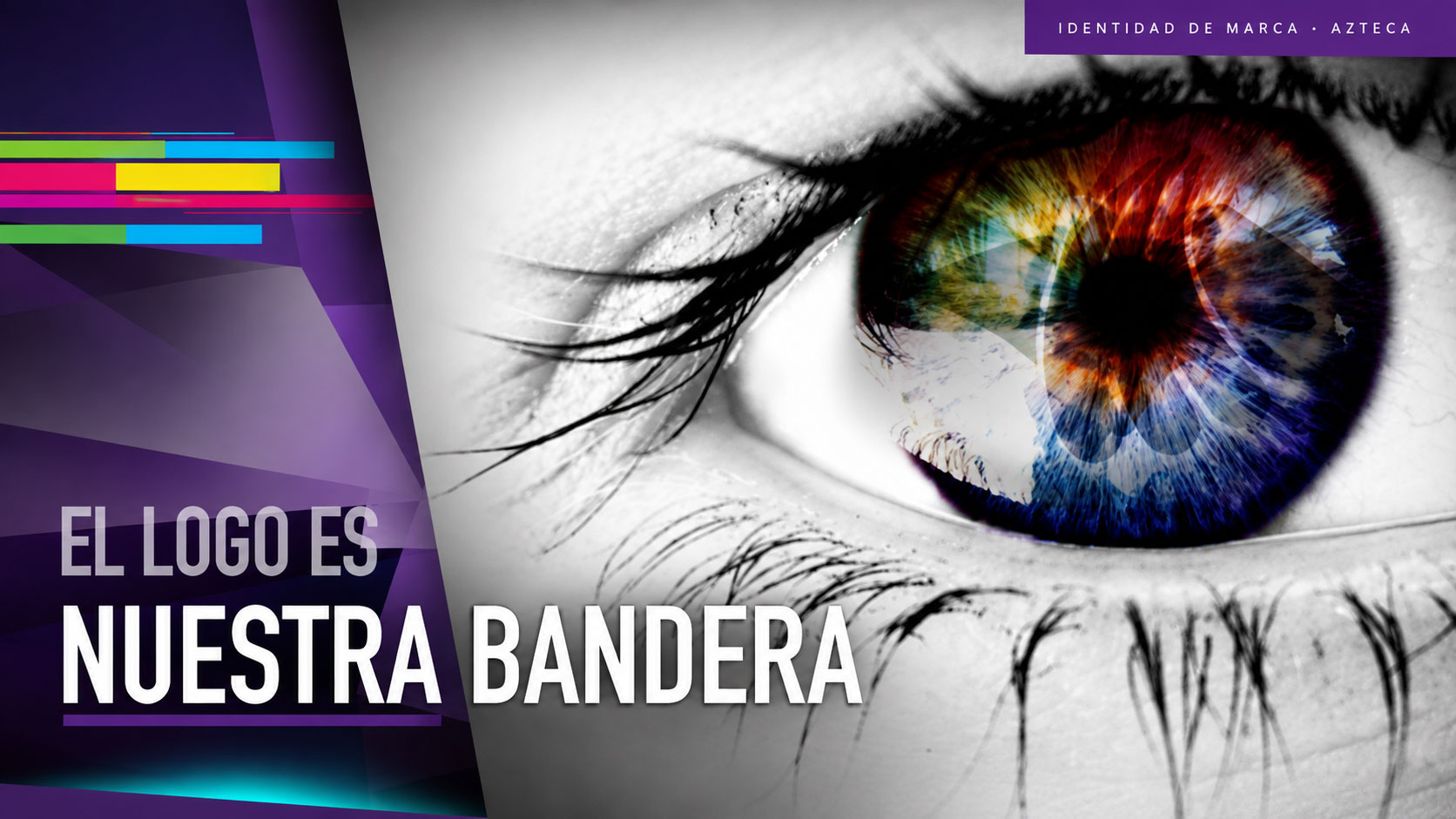 Gráfica "El logo es nuestra bandera" con un ojo en primer plano cuyo iris refleja los colores de la marca