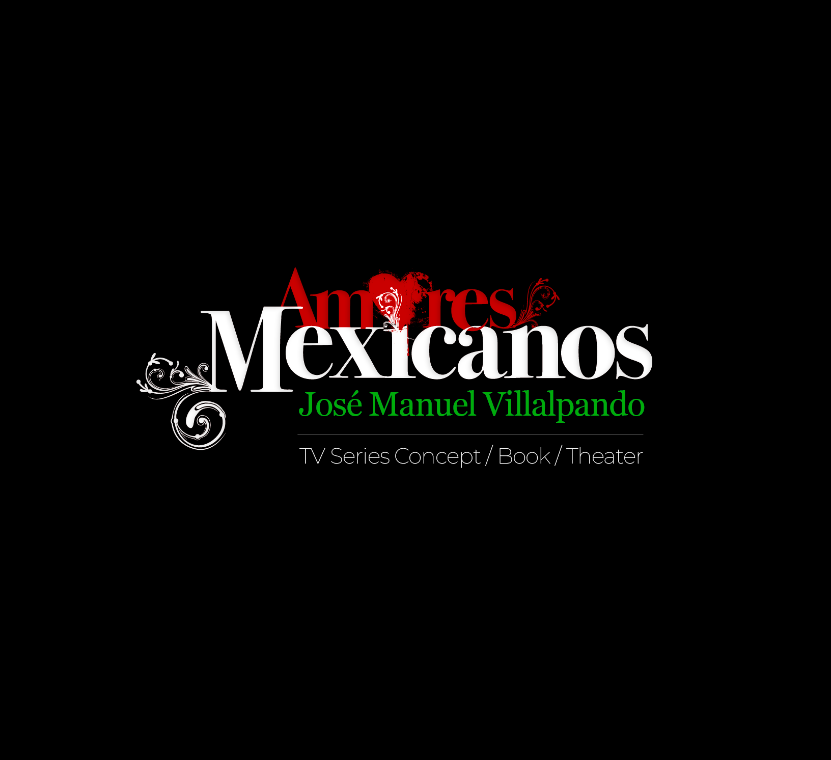 Amores Mexicanos · Original Series Development · Historical Drama Concept